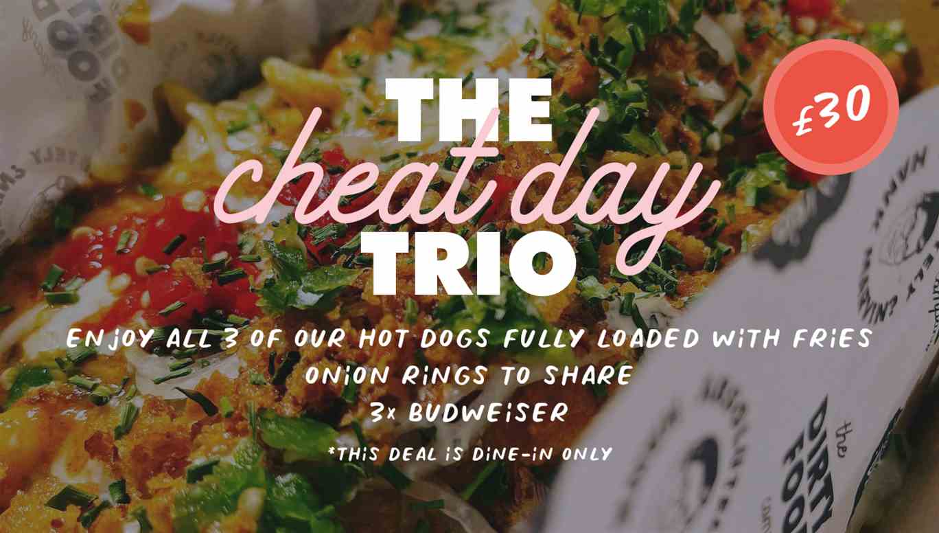The cheat day trio. Enjoy all 3 of our hot dogs fully loaded with fries, onion rings to share and 3 x Budwiser (this deal is dine-in only).